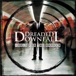 Dreaded Downfall : Idols for the Broken